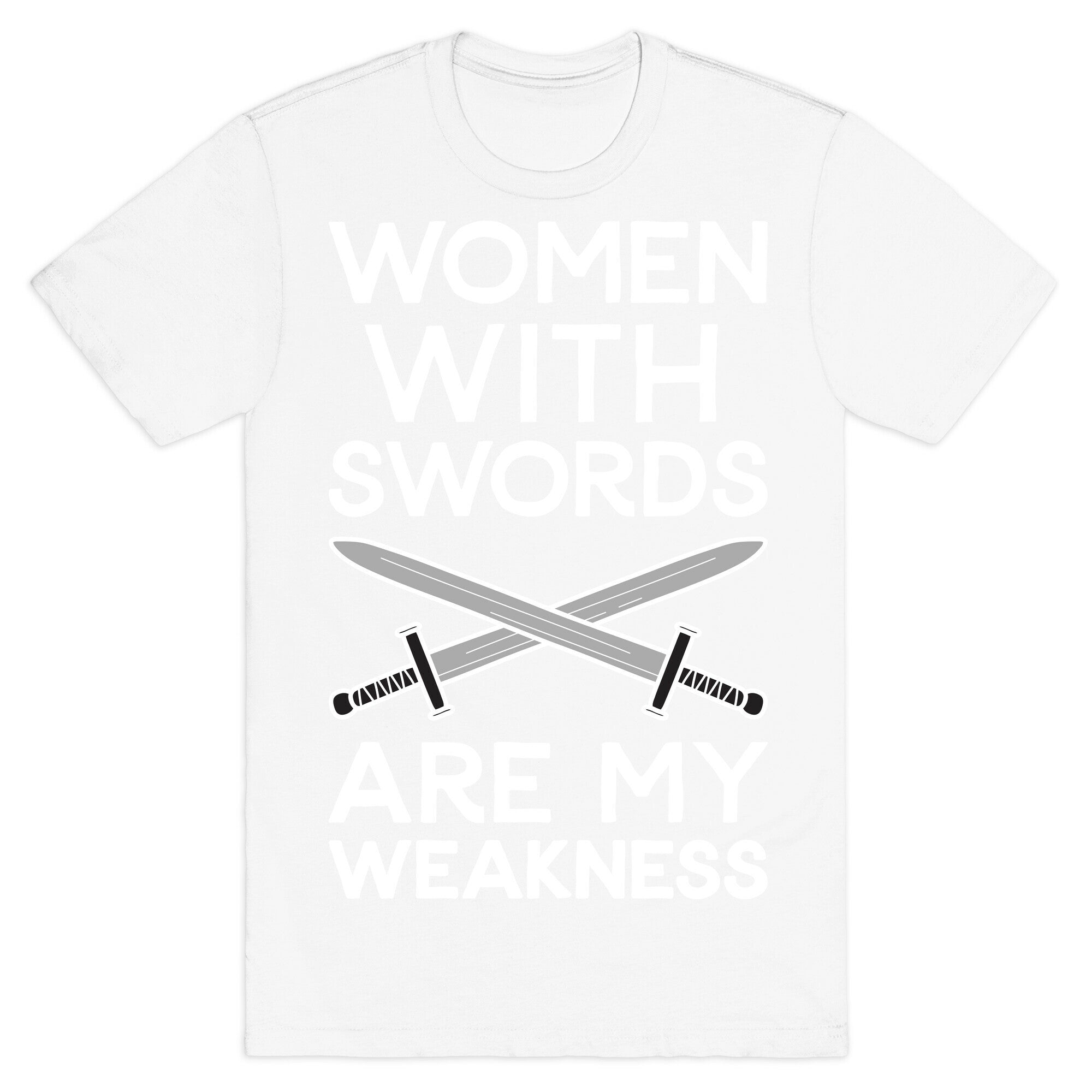 Women With Swords Are My Weakness T-Shirt